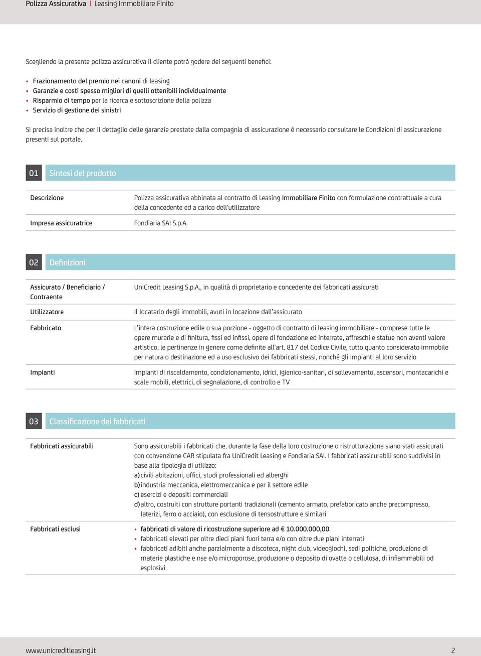 assicurazione è necessario consultare le Condizioni di assicurazione presenti sul portale.