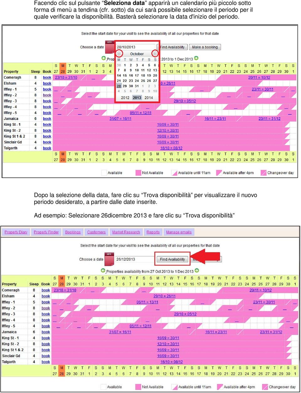 Basterà selezionare la data d'inizio del periodo.