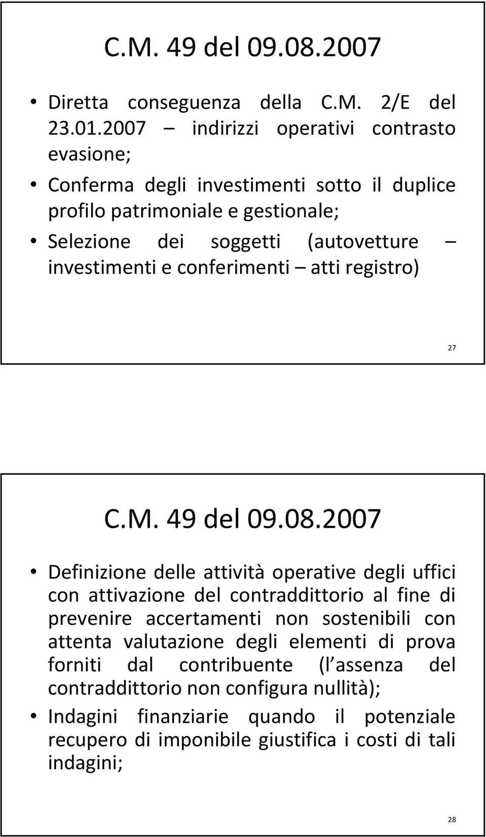 investimenti e conferimenti atti registro) 27 C.M. 49 del 09.08.