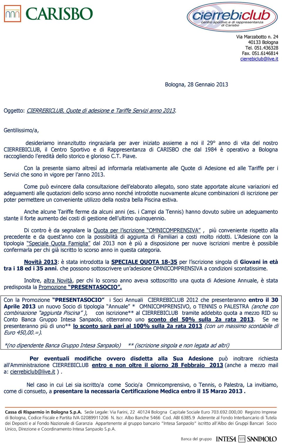 operativo a Bologna raccogliendo l eredità dello storico e glorioso C.T. Piave.