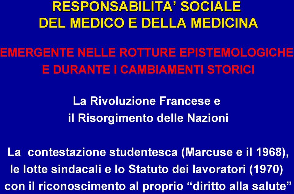 La contestazione studentesca (Marcuse e il 1968), le lotte sindacali e lo