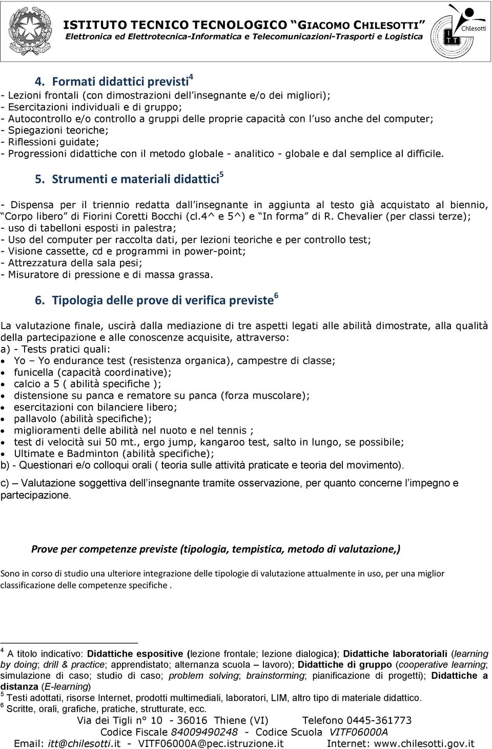 Strumenti e materiali didattici 5 - Dispensa per il triennio redatta dall insegnante in aggiunta al testo già acquistato al biennio, Corpo libero di Fiorini Coretti Bocchi (cl.