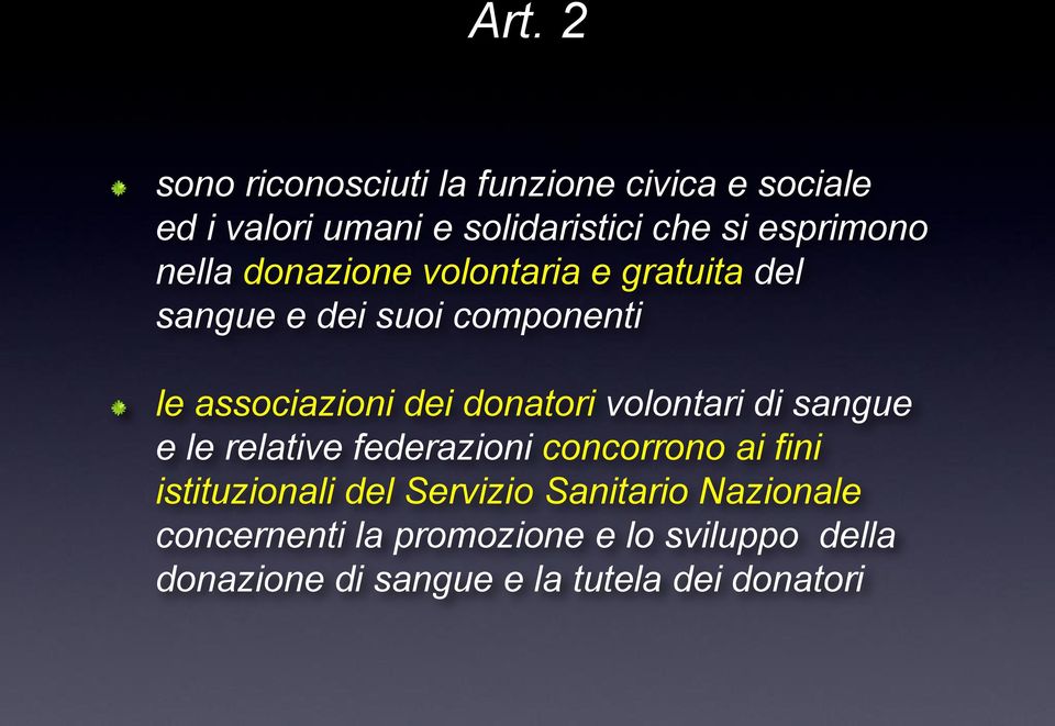 donatori volontari di sangue e le relative federazioni concorrono ai fini istituzionali del Servizio