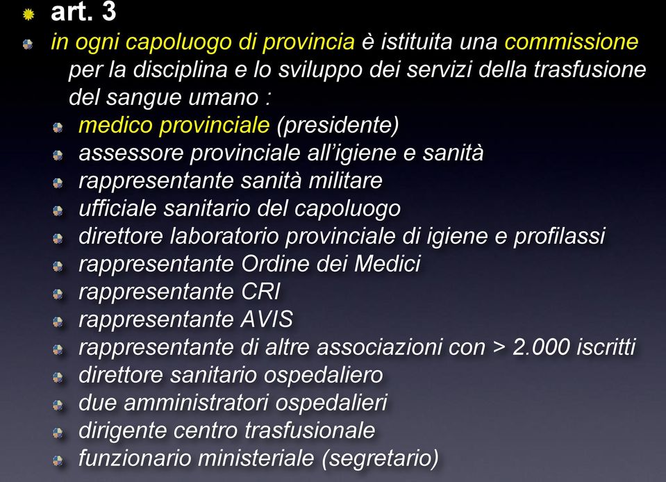 laboratorio provinciale di igiene e profilassi rappresentante Ordine dei Medici rappresentante CRI rappresentante AVIS rappresentante di altre