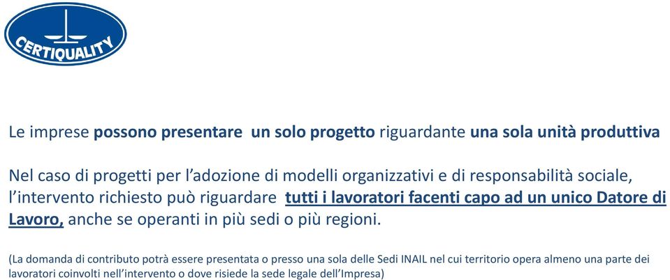 di Lavoro, anche se operanti in più sedi o più regioni.