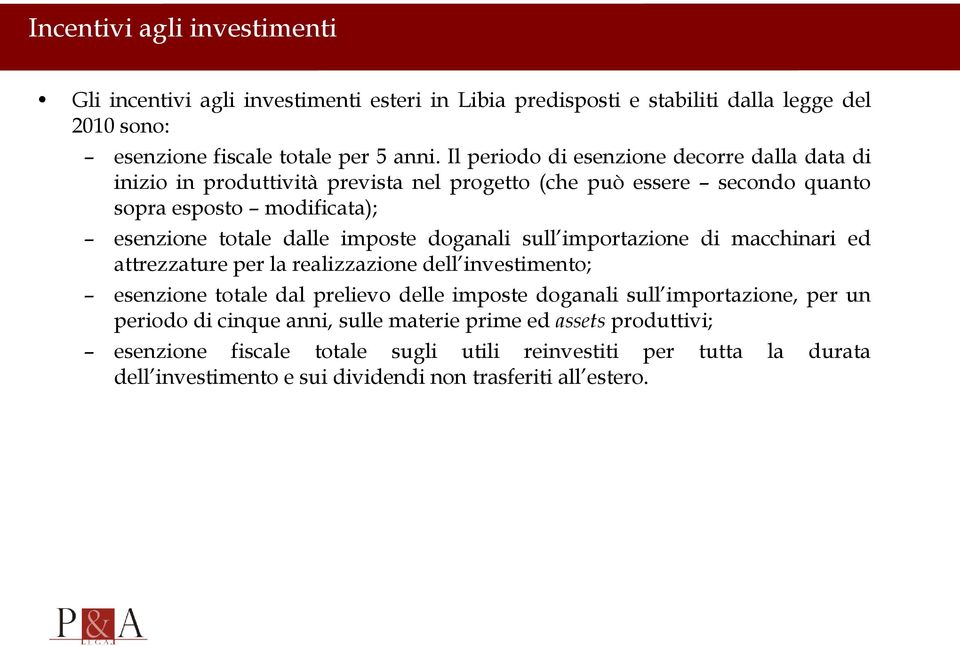 imposte doganali sull importazione di macchinari ed attrezzature per la realizzazione dell investimento; esenzione totale dal prelievo delle imposte doganali sull importazione,