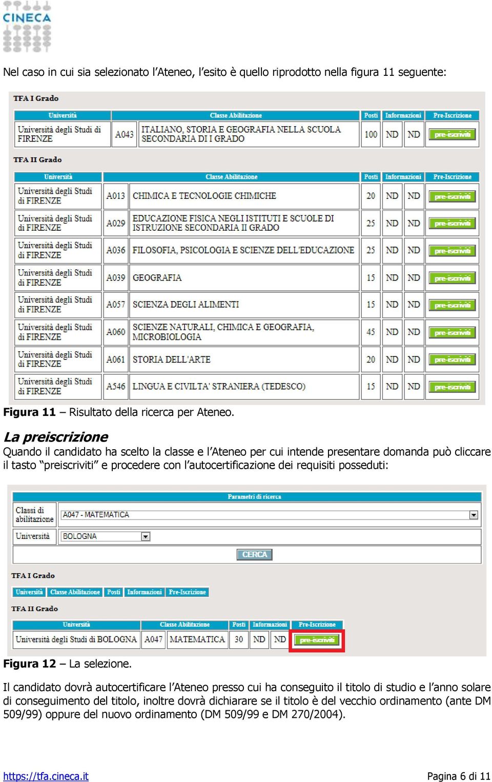 autocertificazione dei requisiti posseduti: Figura 12 La selezione.