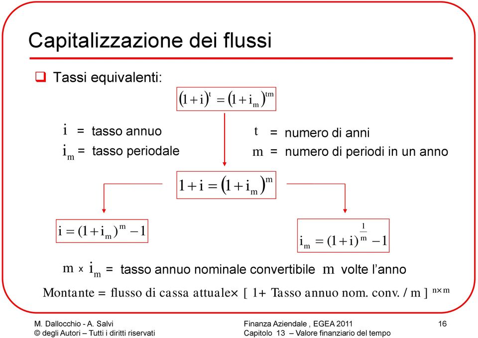 i m ( ) i m i m ( i) m m x i m = tasso annuo nominale convetibile m volte l