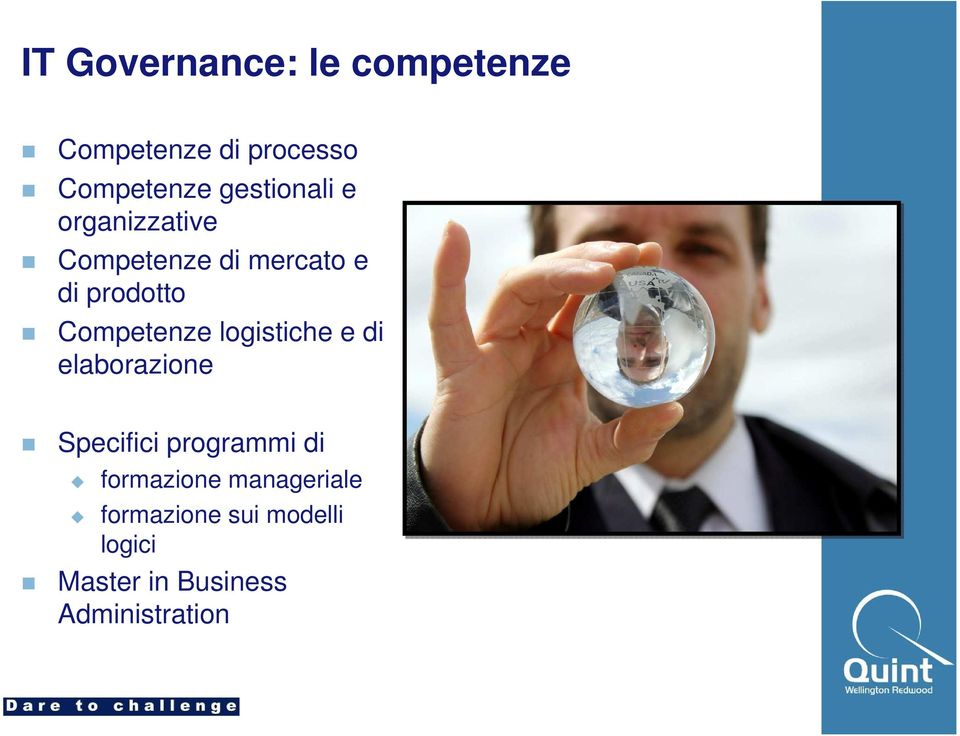 Competenze logistiche e di elaborazione Specifici programmi di