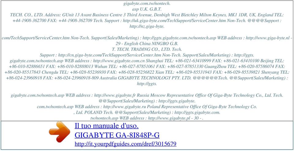 com/techsupport/servicecenter.htm Non-Tech. @@@@Support : http://nz.giga-byte. com/techsupport/servicecenter.htm Non-Tech. Support(Sales/Marketing) : http://ggts.gigabyte.com.tw/nontech.