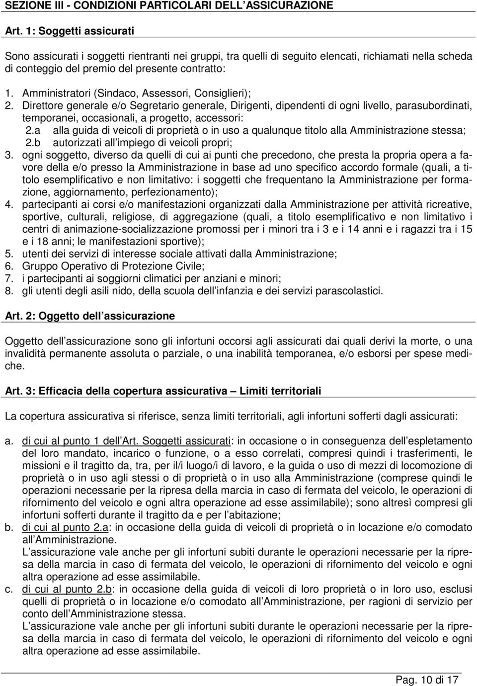 Amministratori (Sindaco, Assessori, Consiglieri); 2.