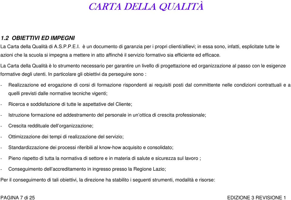 in atto affinché il servizio formativo sia efficiente ed efficace.