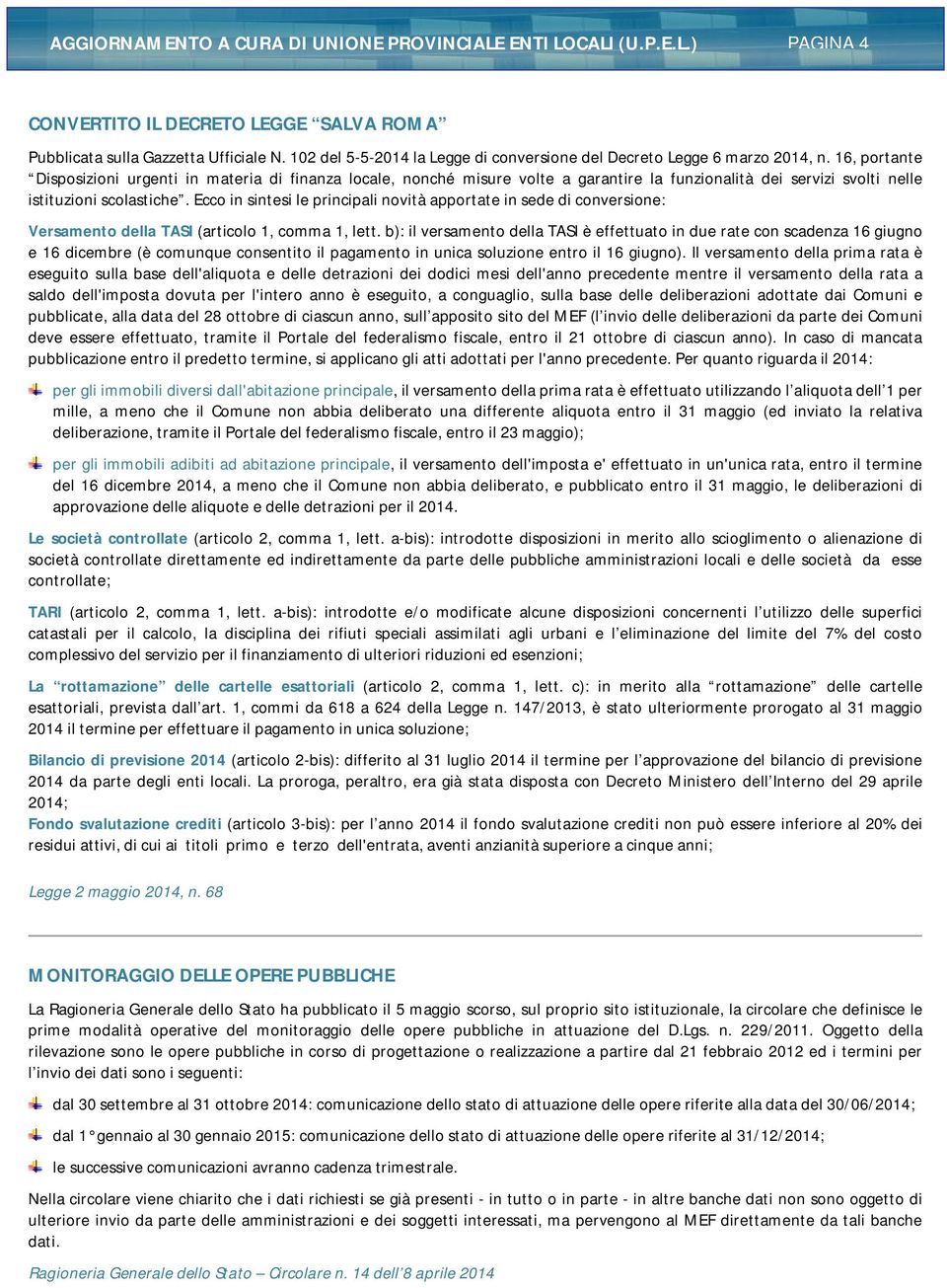 16, portante Disposizioni urgenti in materia di finanza locale, nonché misure volte a garantire la funzionalità dei servizi svolti nelle istituzioni scolastiche.