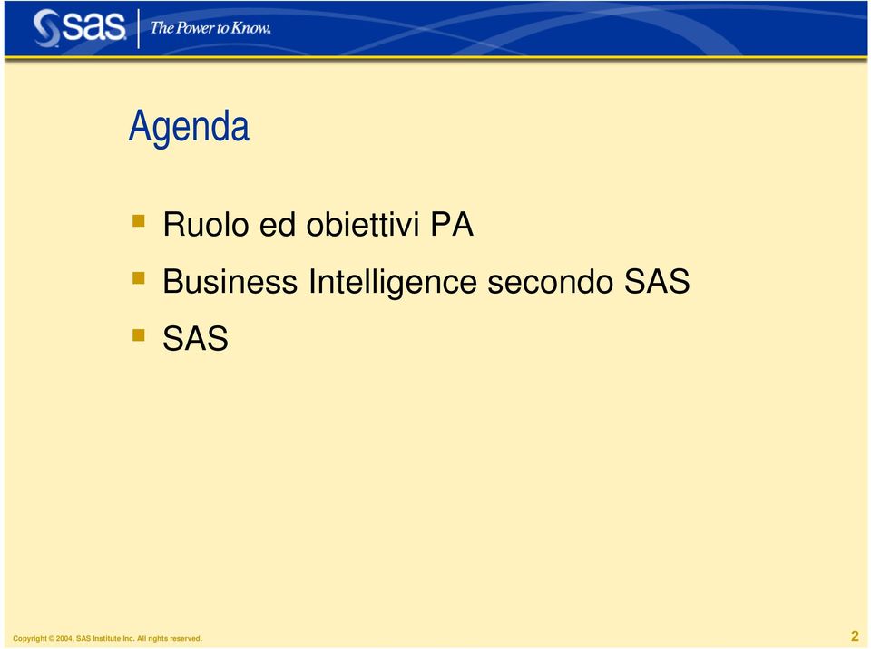 SAS SAS Copyright 2004, SAS