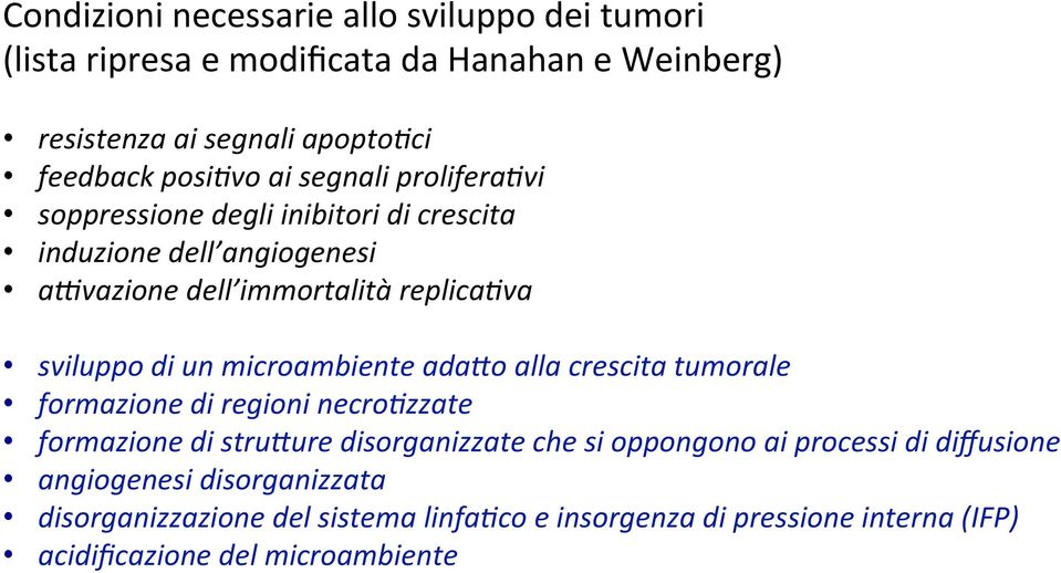 va sviluppo di un microambiente ada:o alla crescita tumorale formazione di regioni necro.