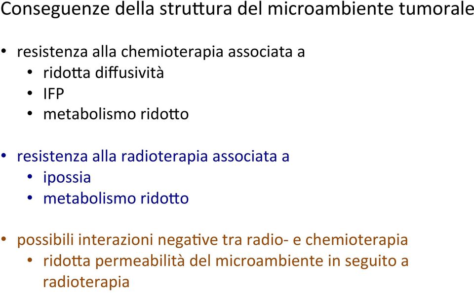 alla radioterapia associata a ipossia metabolismo rido]o possibili interazioni