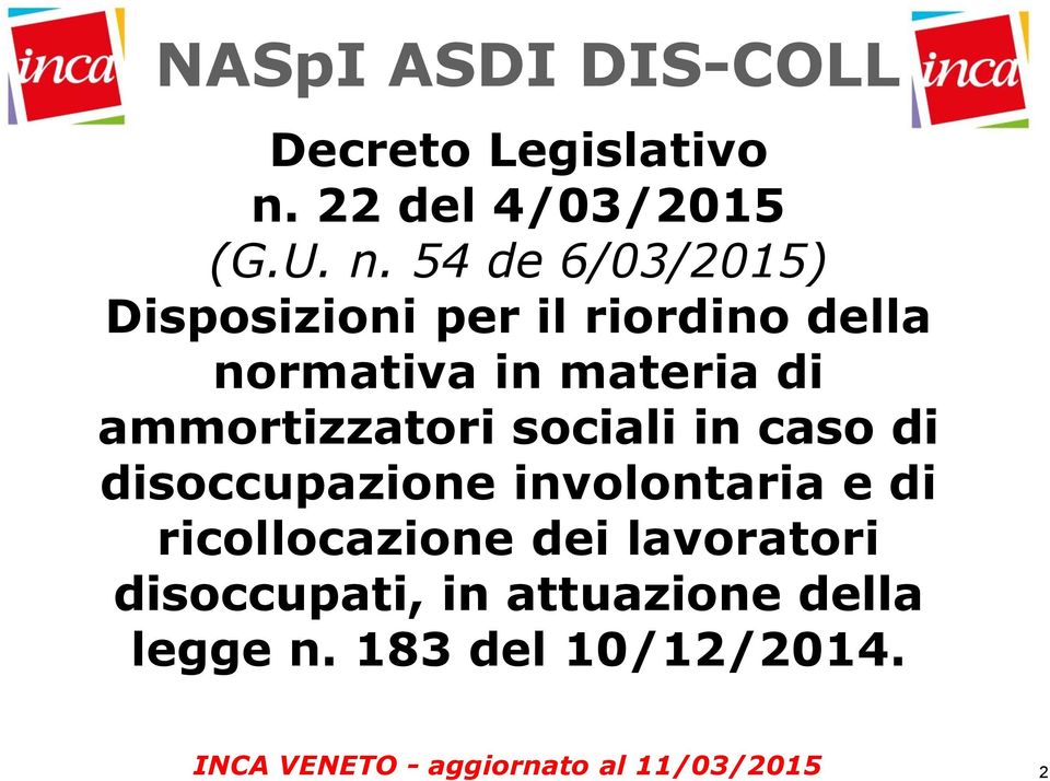 54 de 6/03/2015) Disposizioni per il riordino della normativa in materia di