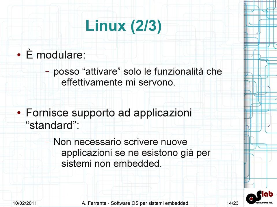 Fornisce supporto ad applicazioni standard : Non necessario scrivere