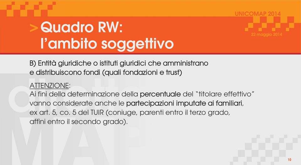 percentuale del titolare effettivo vanno considerate anche le partecipazioni imputate ai