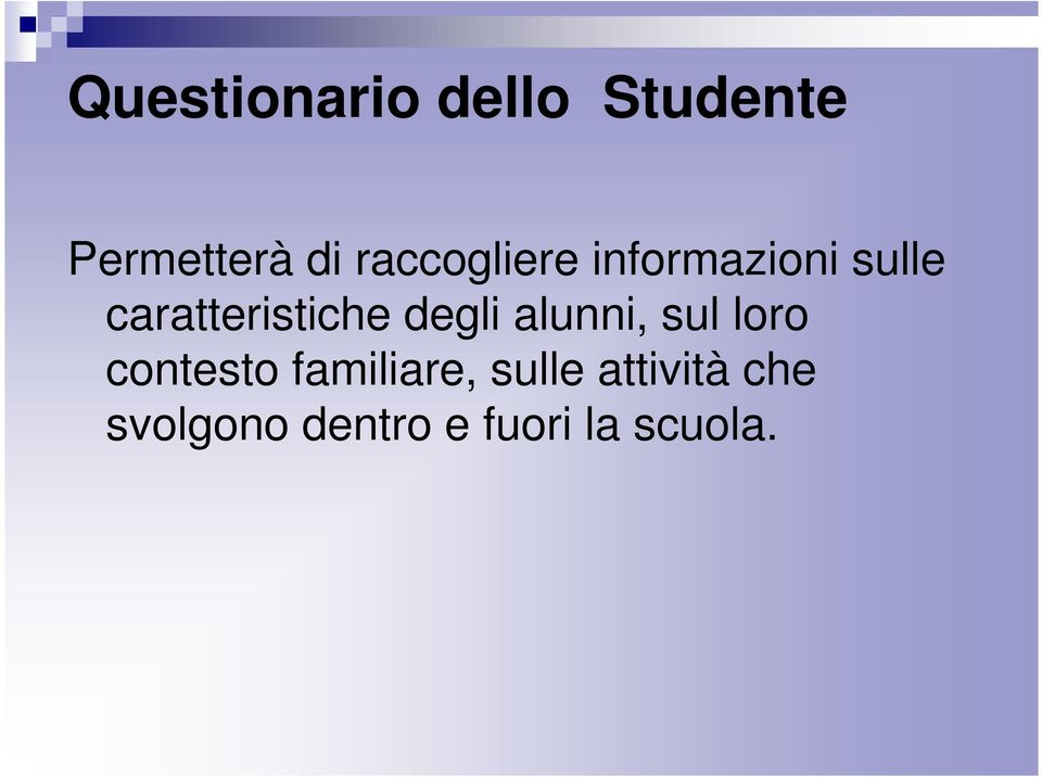 degli alunni, sul loro contesto familiare,