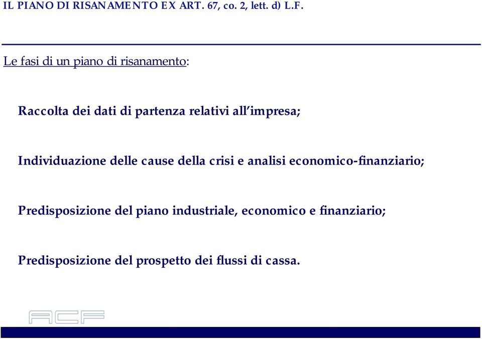 impresa; Individuazione delle cause della crisi e analisi economico-finanziario;