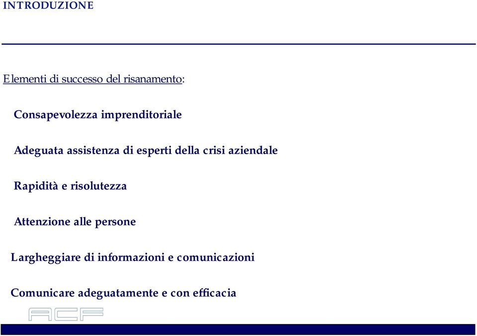 aziendale Rapidità e risolutezza Attenzione alle persone