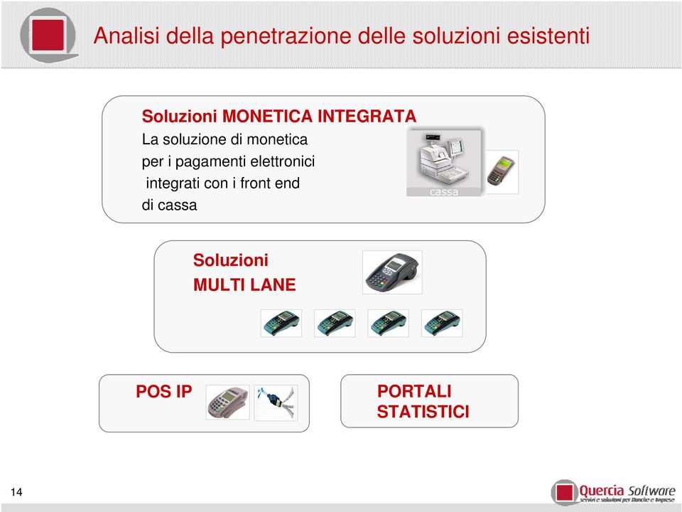 per i pagamenti elettronici integrati con i front end