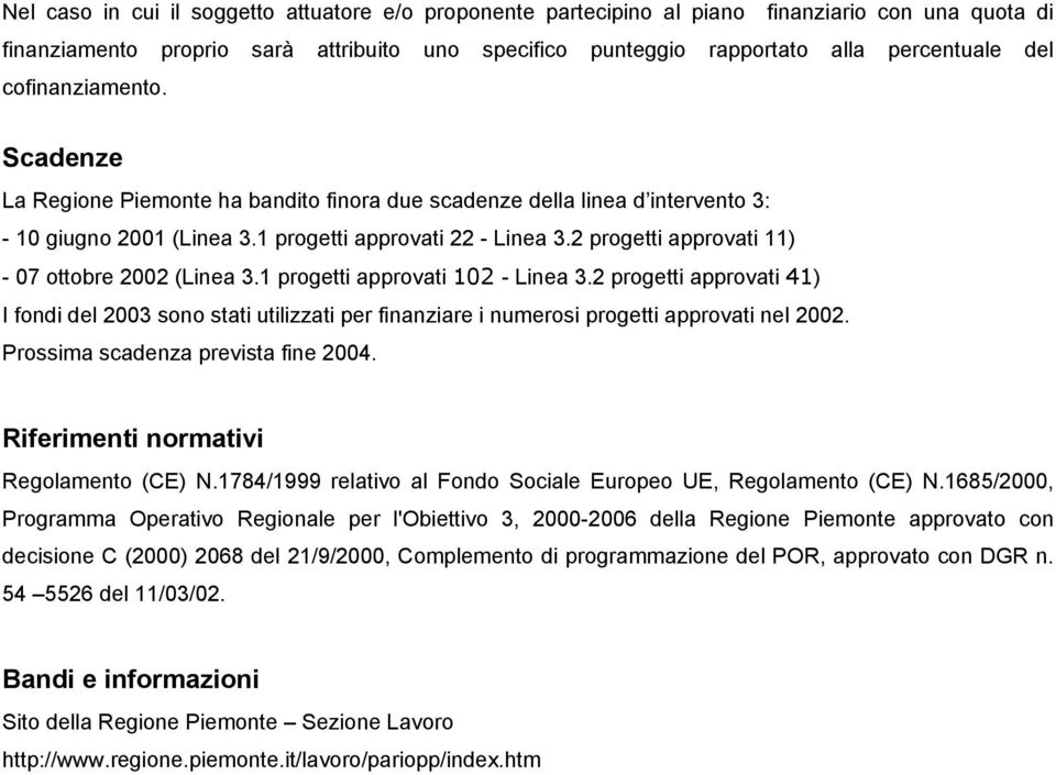 2 progetti approvati 11) - 07 ottobre 2002 (Linea 3.1 progetti approvati 102 - Linea 3.