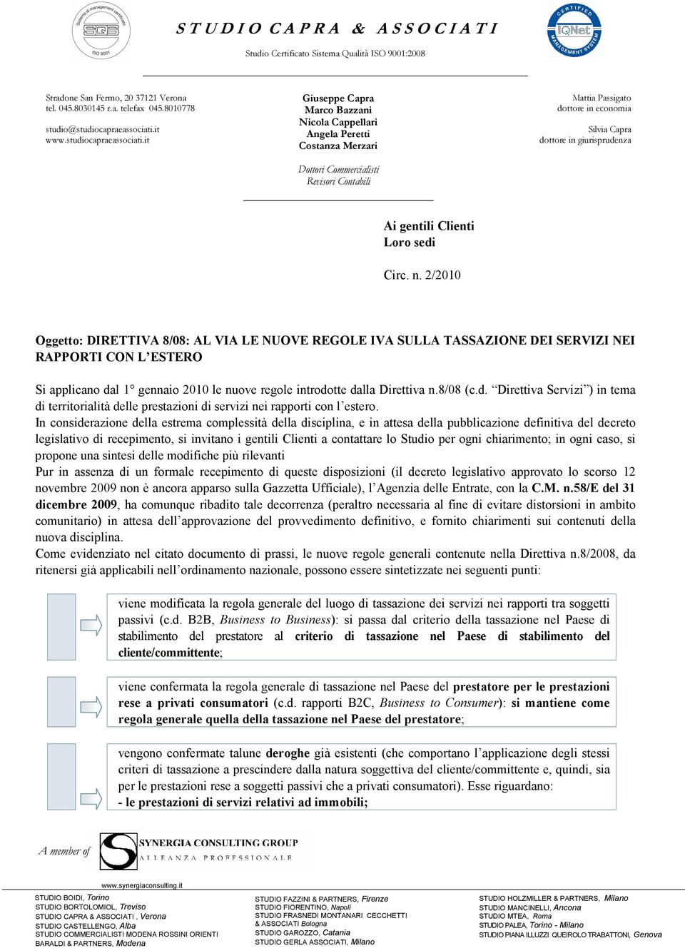 it Giuseppe Capra Marco Bazzani Nicola Cappellari Angela Peretti Costanza Merzari Dottori Commercialisti Revisori Contabili Mattia Passigato dottore in economia Silvia Capra dottore in giurisprudenza