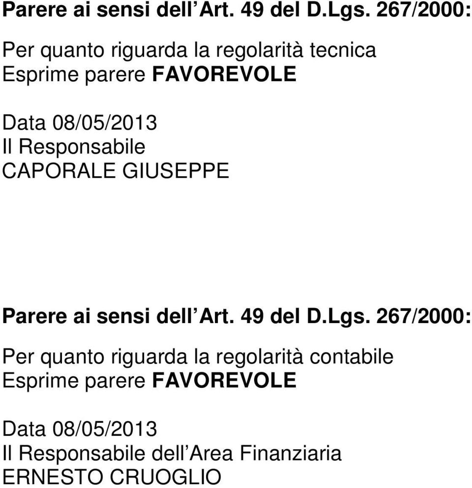 08/05/2013 Il Responsabile CAPORALE GIUSEPPE  267/2000: Per quanto riguarda la regolarità