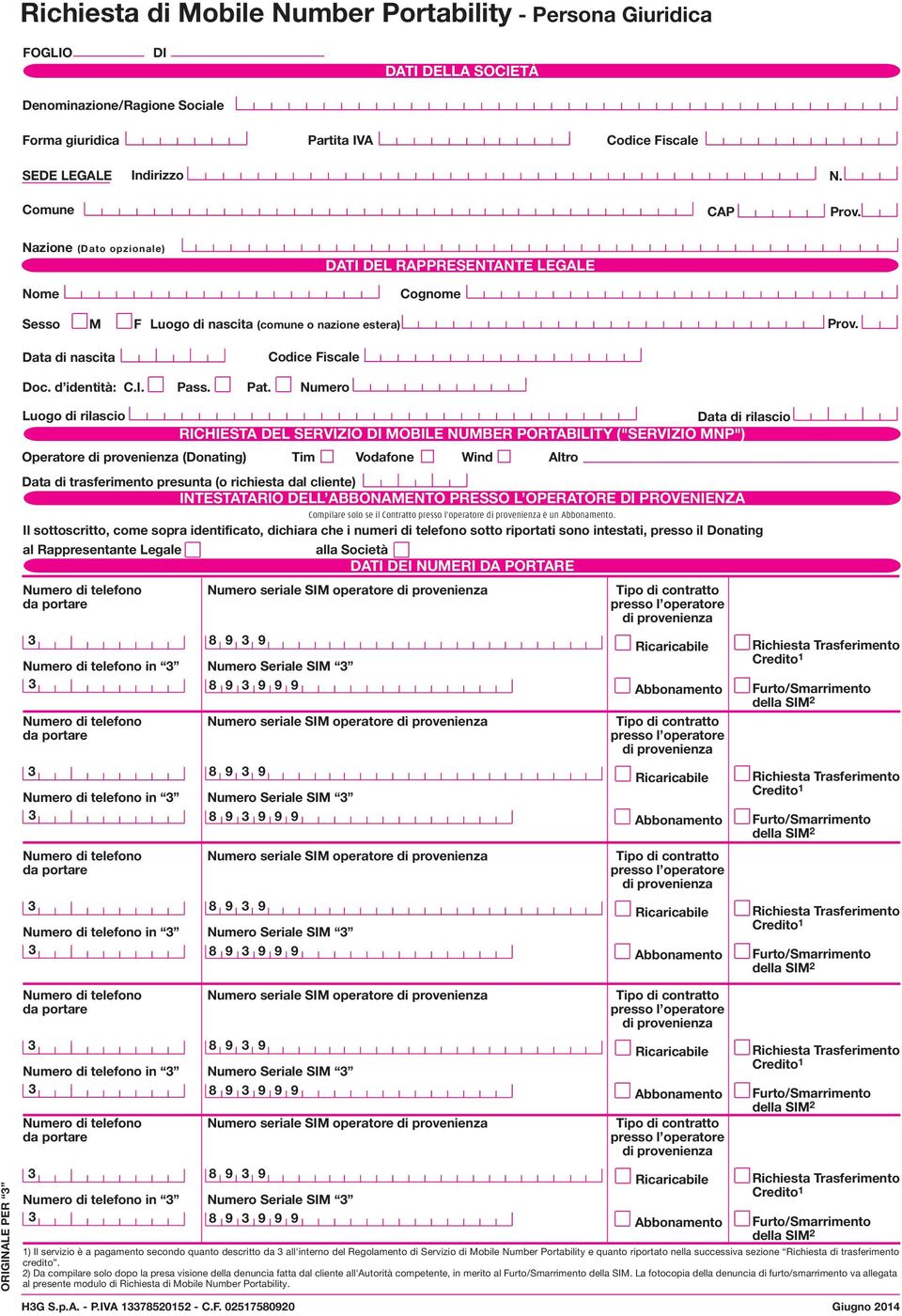 Numero Luogo di rilascio di rilascio RICHIESTA DEL SERVIZIO DI MOBILE NUMBER PORTABILITY ("SERVIZIO MNP") Operatore (Donating) Tim Vodafone Wind Altro di trasferimento presunta (o richiesta dal