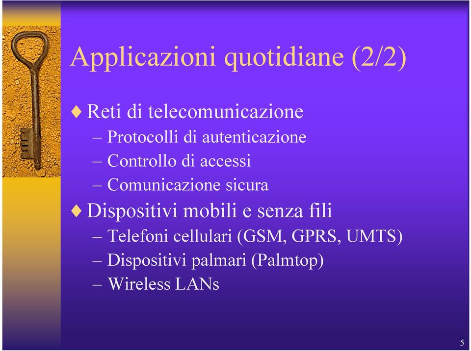 Comunicazione sicura Dispositivi mobili e senza fili