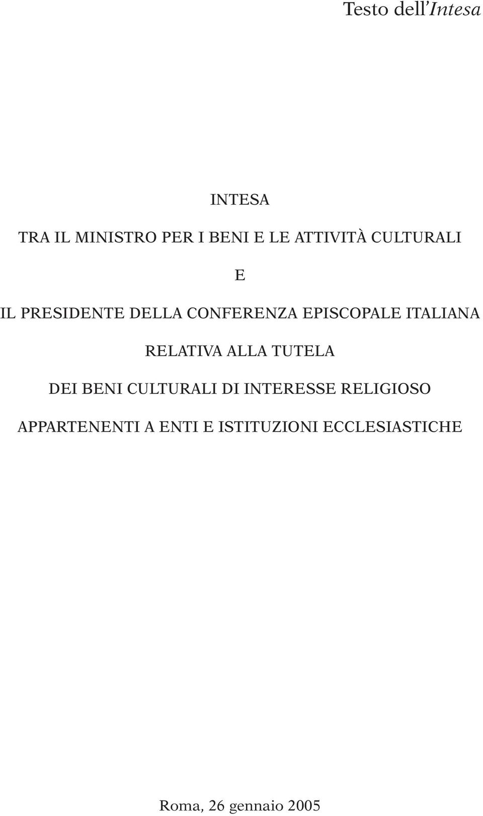 RELATIVA ALLA TUTELA DEI BENI CULTURALI DI INTERESSE RELIGIOSO