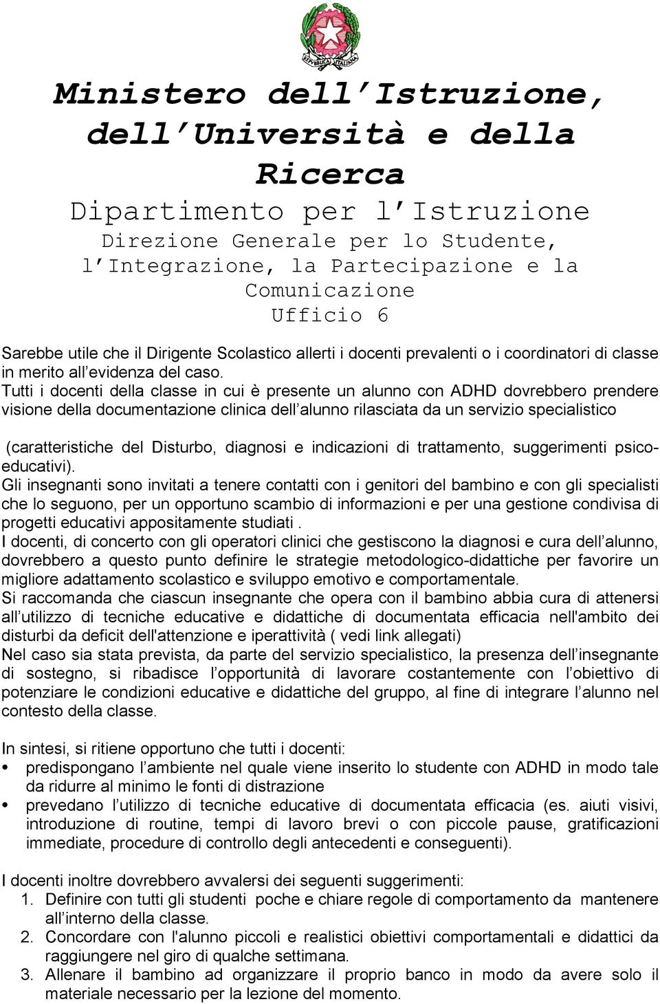 Disturbo, diagnosi e indicazioni di trattamento, suggerimenti psicoeducativi).