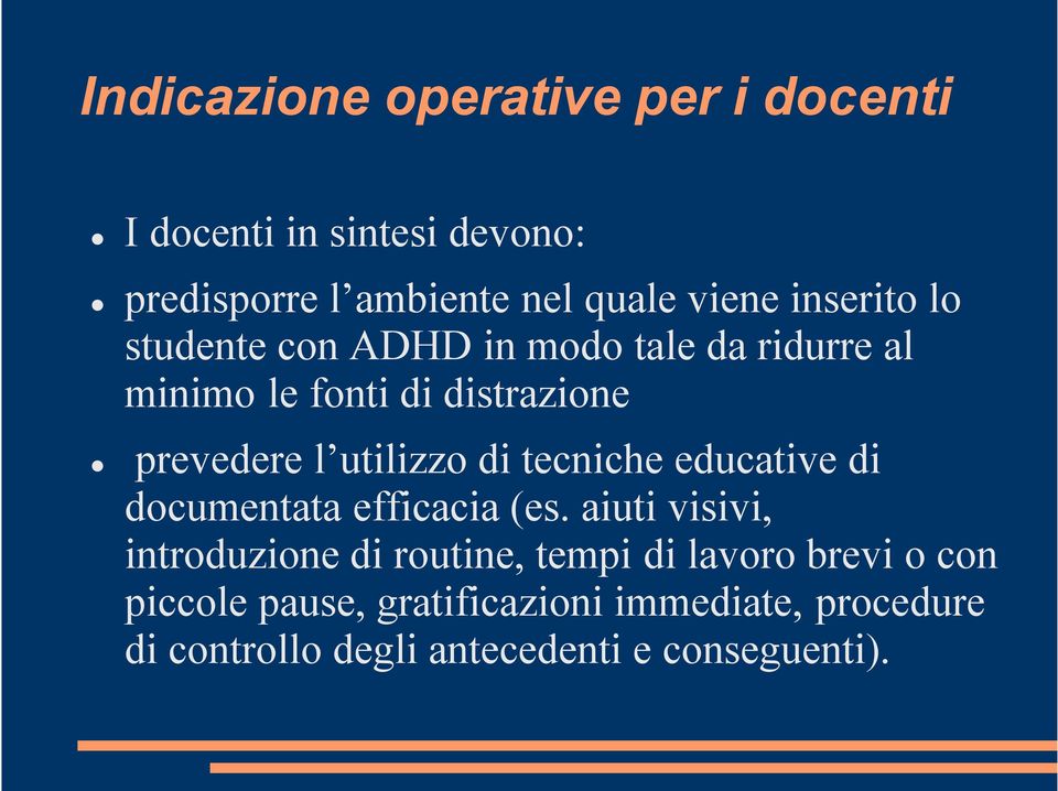 utilizzo di tecniche educative di documentata efficacia (es.