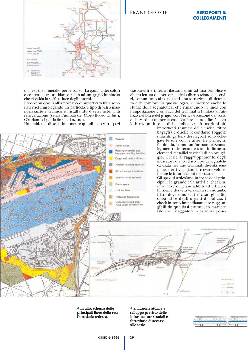 In questa logica si inserisce anche lo studio della segnaletica, che rimanendo in linea con l impostazione cromatica del terminal si limitata all utilizzo del blu e del grigio, con l unica eccezione