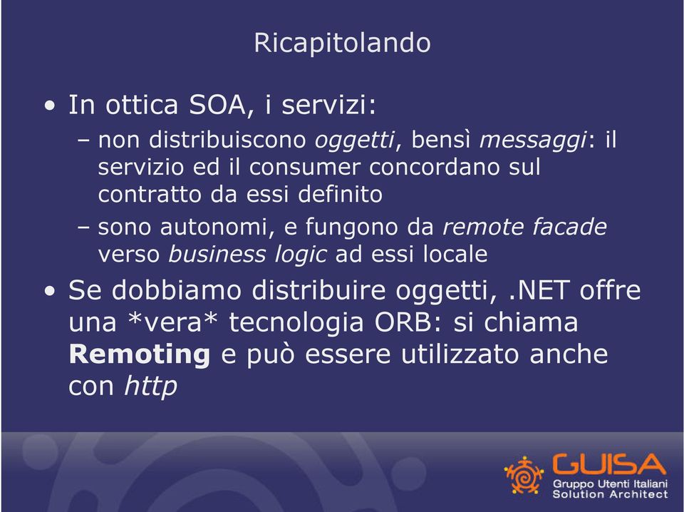 fungono da remote facade verso business logic ad essi locale Se dobbiamo distribuire