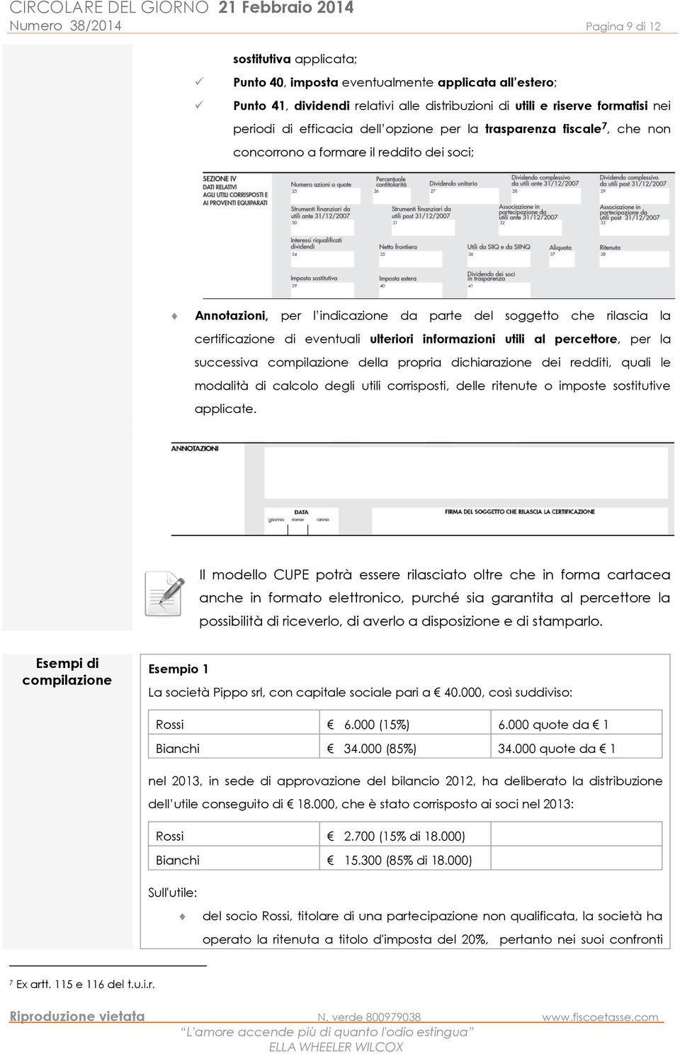 ulteriori informazioni utili al percettore, per la successiva compilazione della propria dichiarazione dei redditi, quali le modalità di calcolo degli utili corrisposti, delle ritenute o imposte