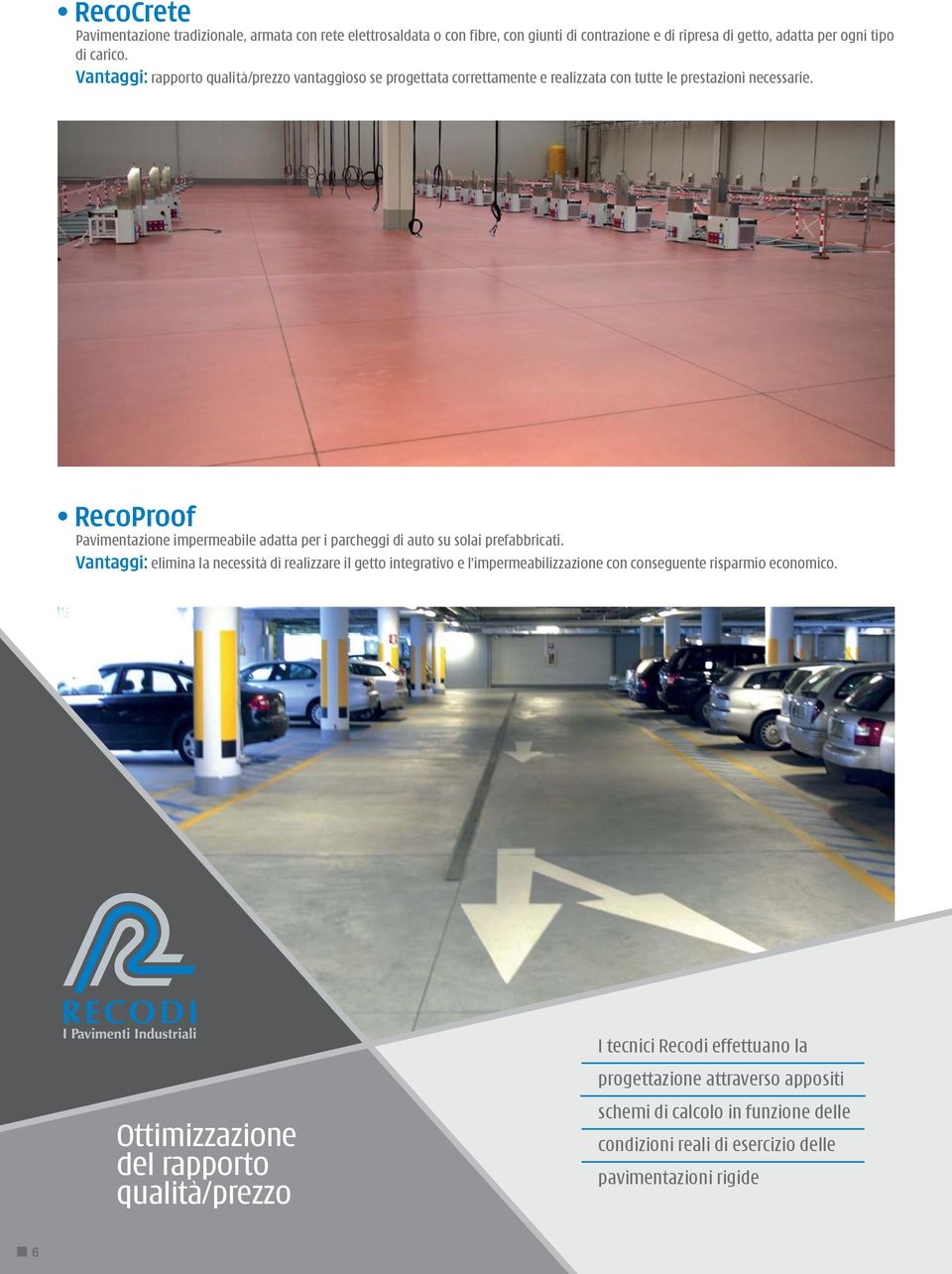 RecoProof Pavimentazione impermeabile adatta per i parcheggi di auto su solai prefabbricati.
