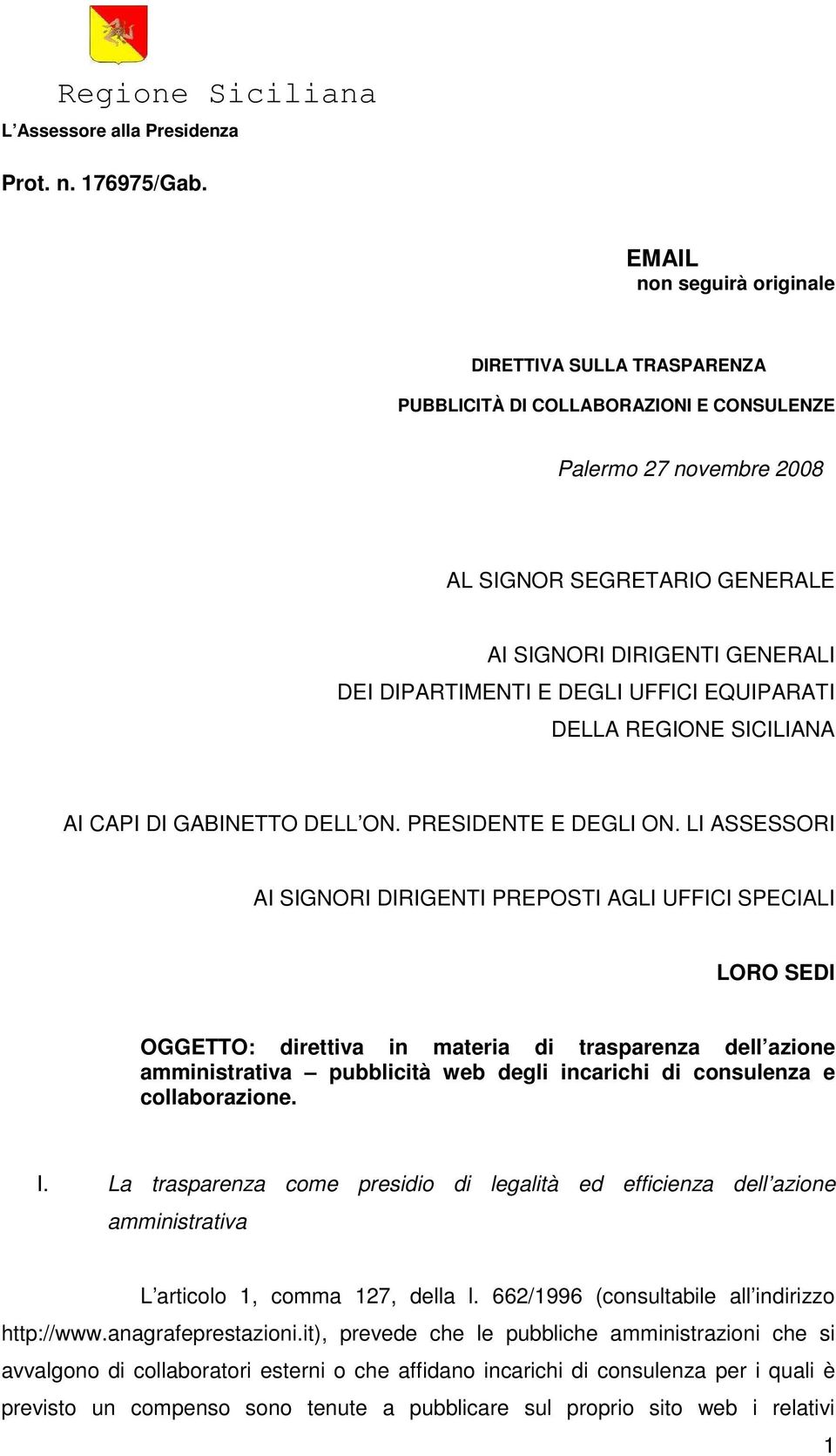 E DEGLI UFFICI EQUIPARATI DELLA REGIONE SICILIANA AI CAPI DI GABINETTO DELL ON. PRESIDENTE E DEGLI ON.