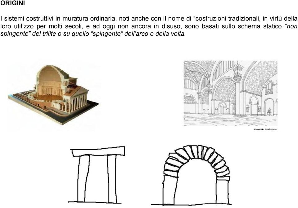 secoli, e ad oggi non ancora in disuso, sono basati sullo schema statico