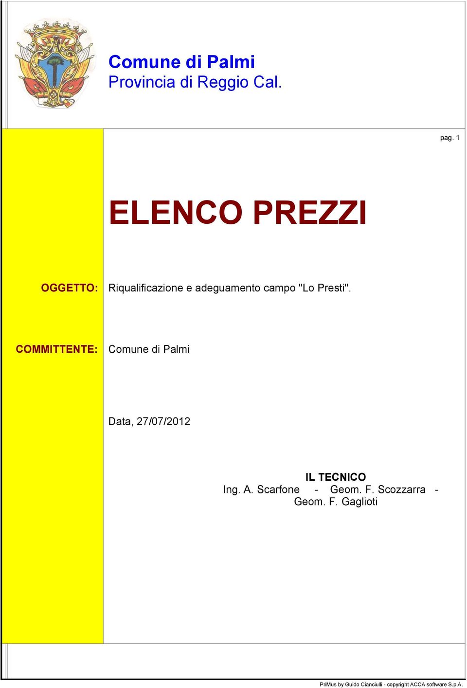 Presti". COMMITTENTE: Comune Plmi Dt, 27/07/2012 IL TECNICO Ing. A.