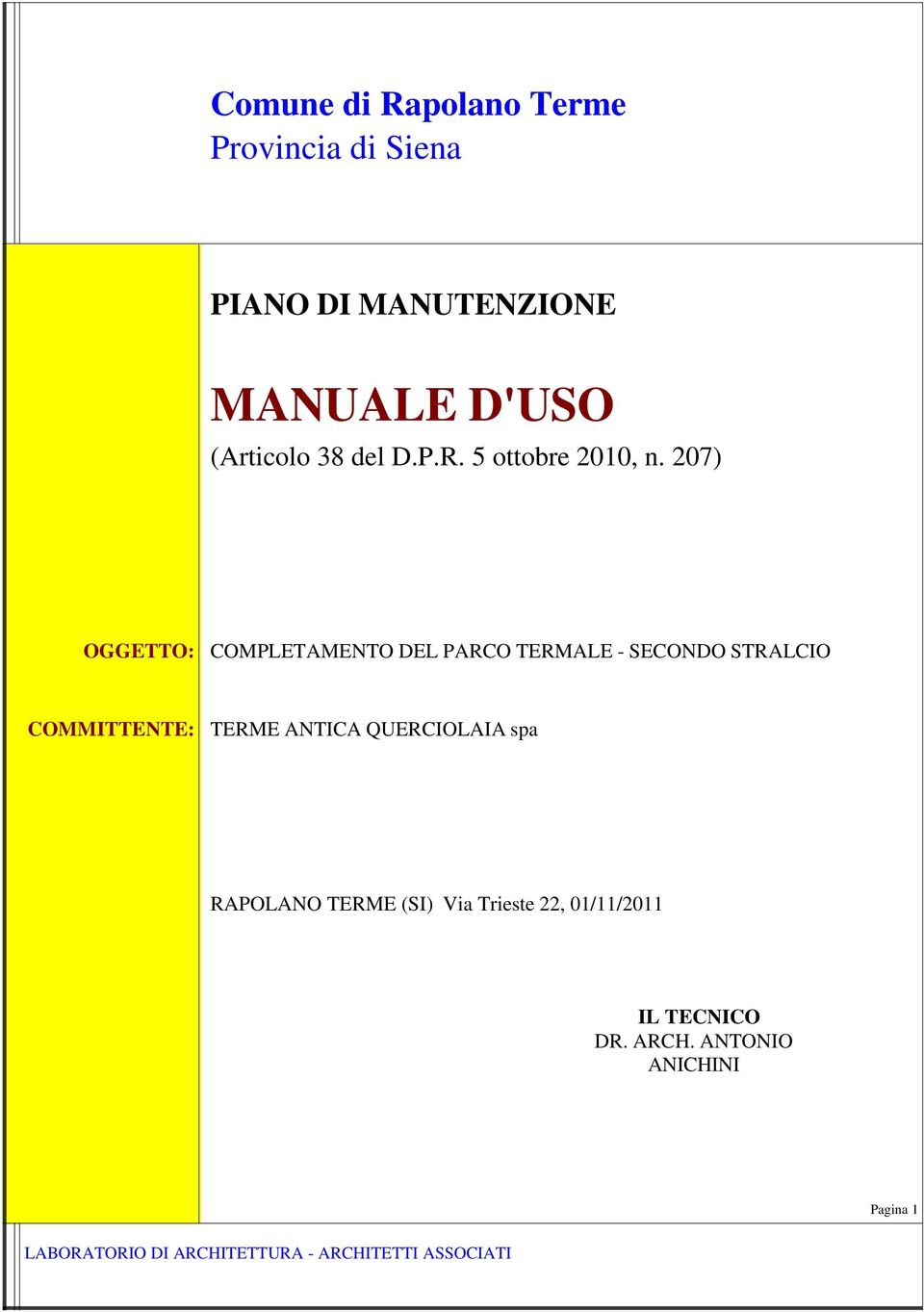 207) OGGETTO: COMPLETAMENTO DEL PARCO TERMALE - SECONDO STRALCIO COMMITTENTE: TERME ANTICA