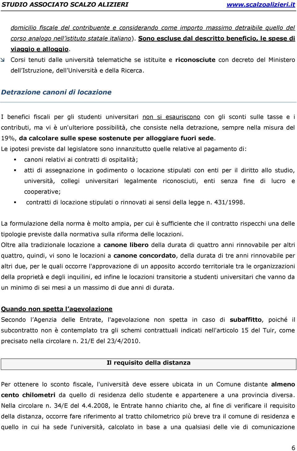 Corsi tenuti dalle università telematiche se istituite e riconosciute con decreto del Ministero dell Istruzione, dell Università e della Ricerca.