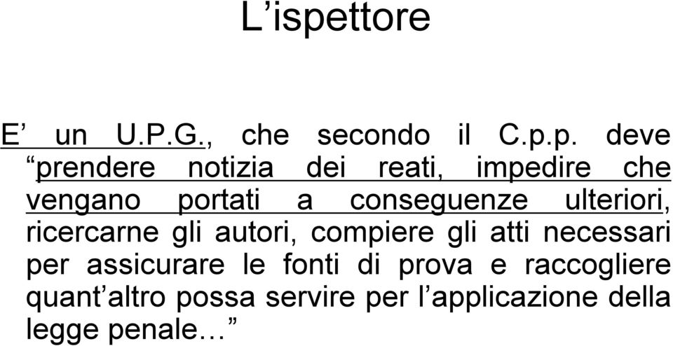 p. deve prendere notizia dei reati, impedire che vengano portati a