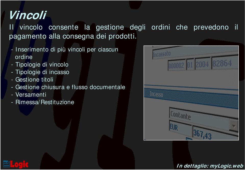 - Inserimento di più vincoli per ciascun ordine - Tipologie di vincolo -