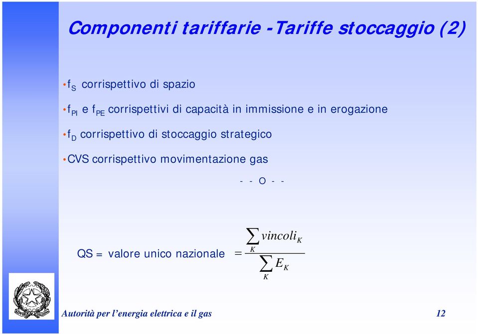 di stoccaggio strategico CVS corrispettivo movimentazione gas - - O - - QS =