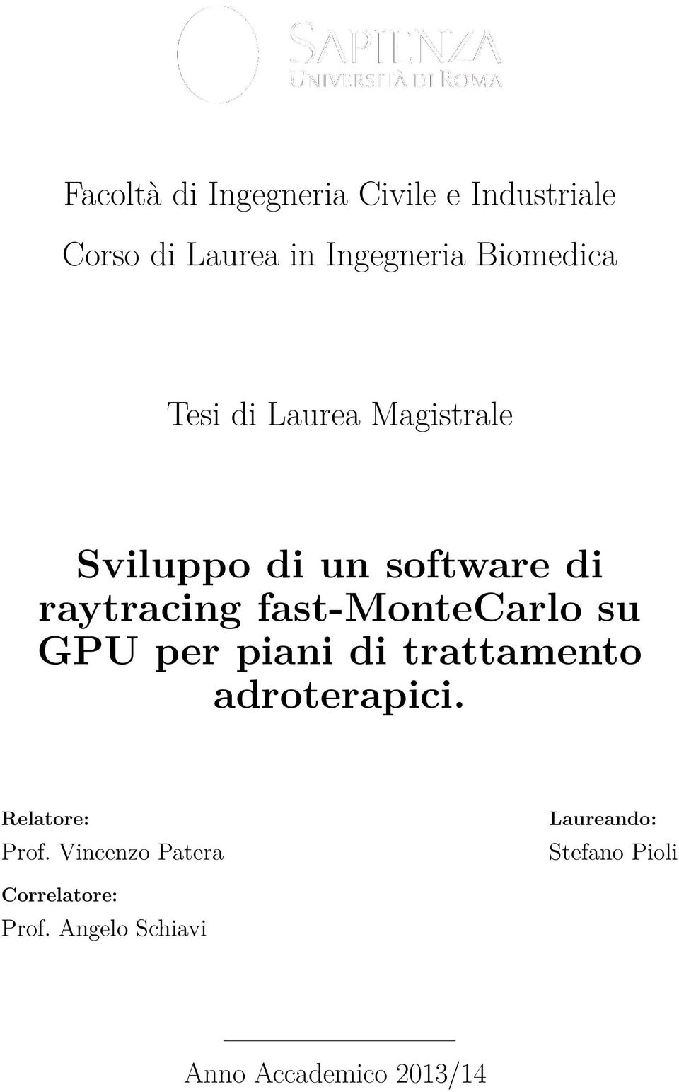 fast-montecarlo su GPU per piani di trattamento adroterapici. Relatore: Prof.