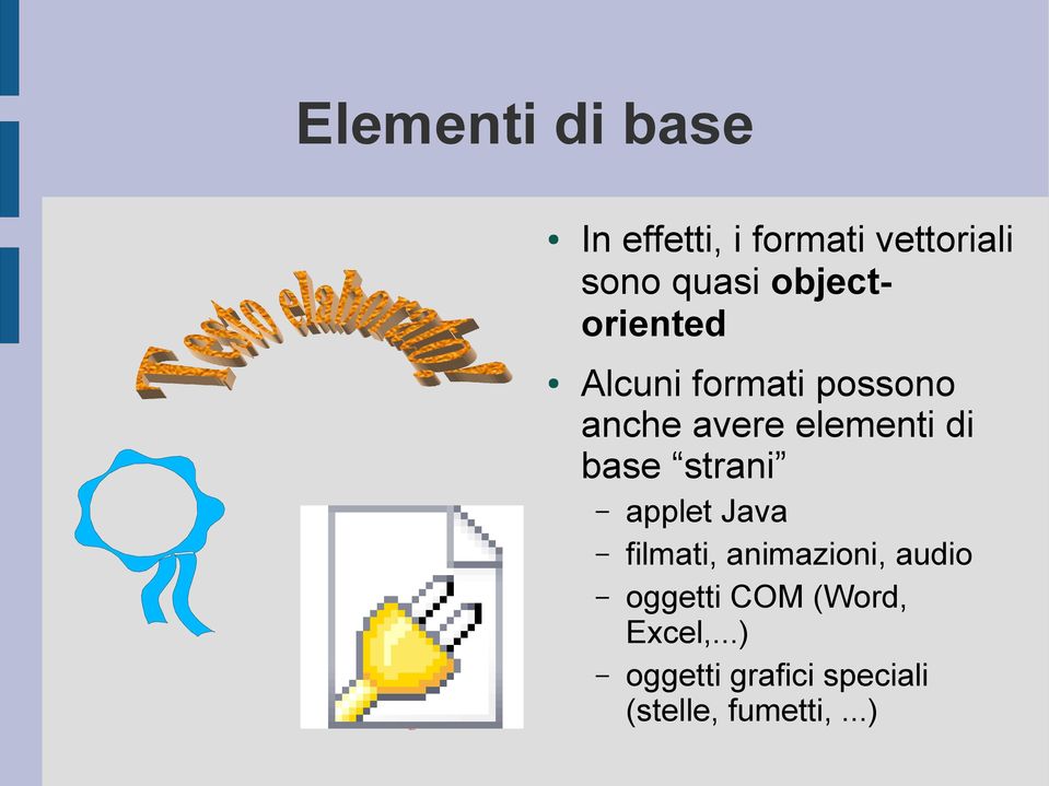 di base strani applet Java filmati, animazioni, audio oggetti