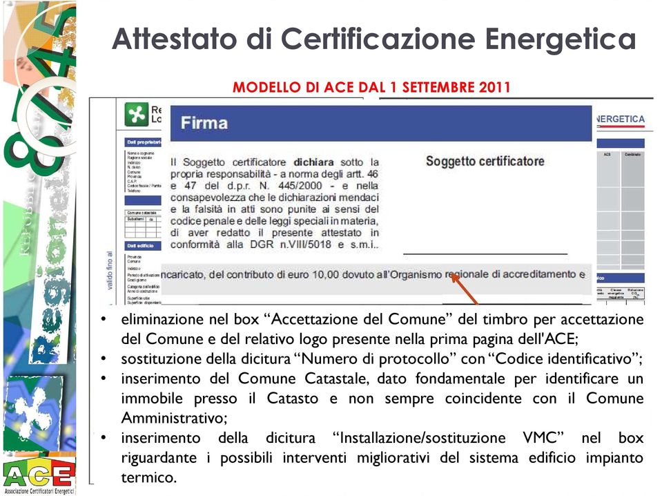 inserimento del Comune Catastale, dato fondamentale per identificare un immobile presso il Catasto e non sempre coincidente con il Comune